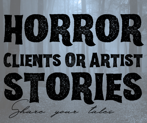 Client & Artist Horror Stories: Karen and the Sick Artist