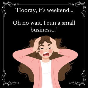 Enjoy the weekend even you run a small business. We can help!