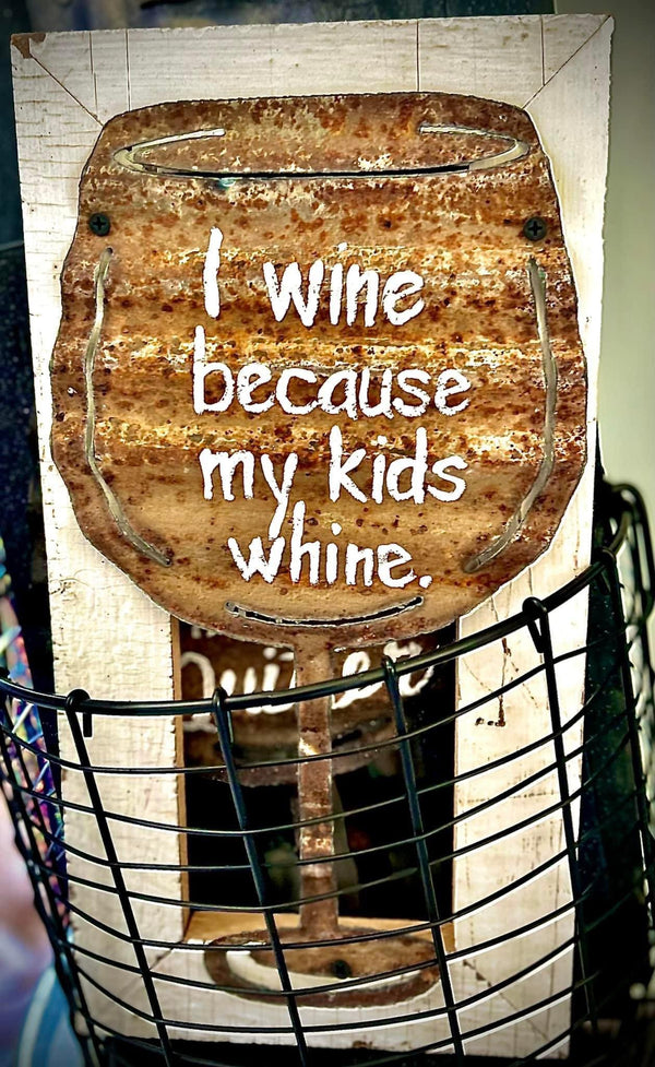 "I wine because my kids whine" wooden and metal wall decor #PRB