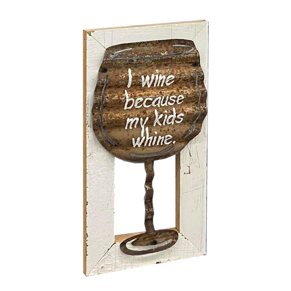 "I wine because my kids whine" wooden and metal wall decor #PRB