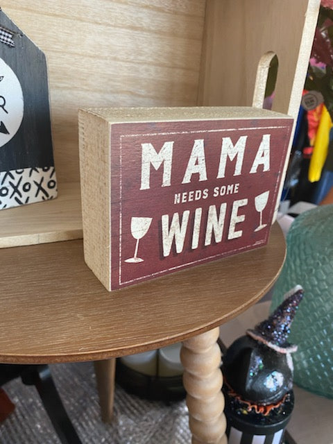 Mama Needs Some Wine - Home Decor